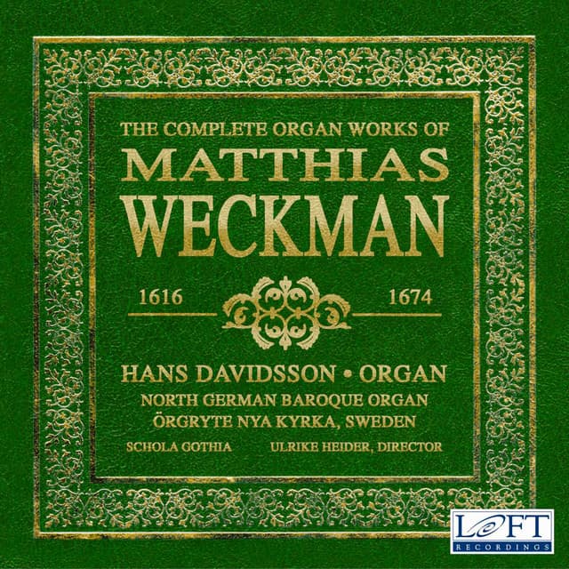 The Complete Organ Works of Matthias Weckman - Matthias Weckmann