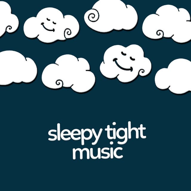 Sleep Tight Music - Sleepy Night Music