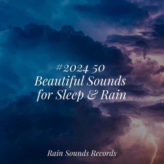#2024 50 Beautiful Sounds for Sleep & Rain - Sons da Natureza