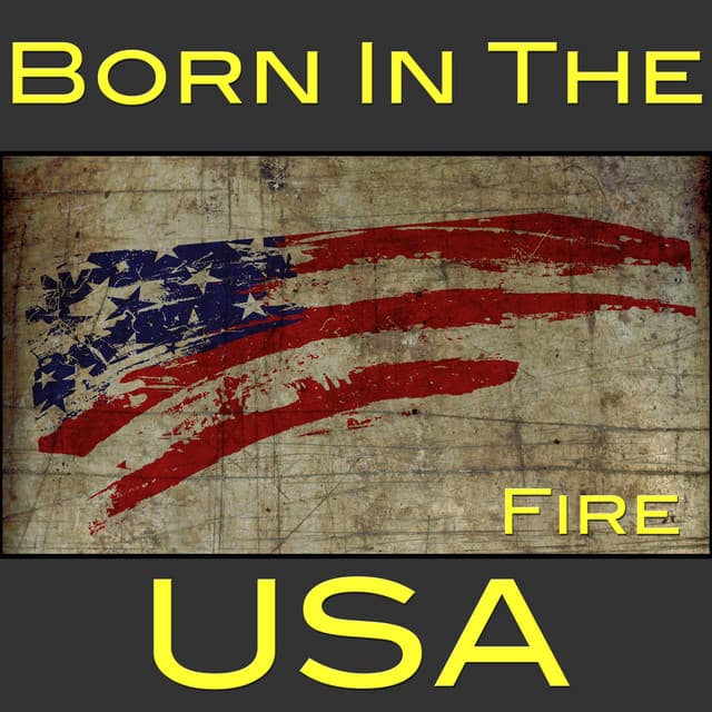 Born In The USA - Fire