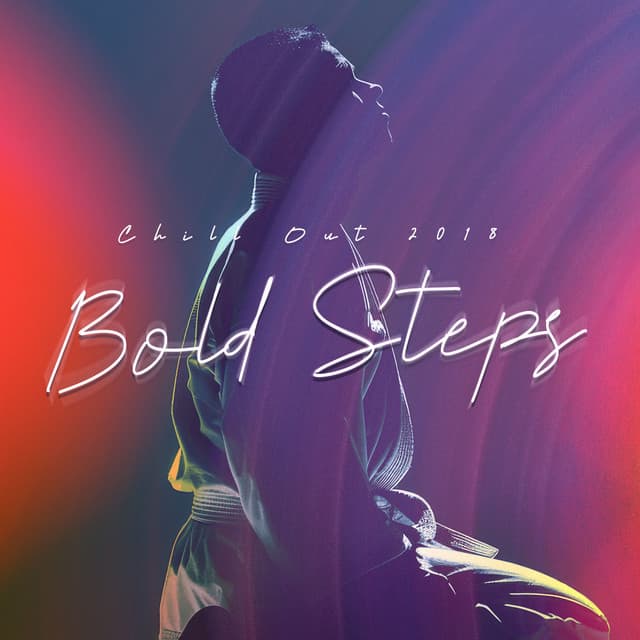 Bold Steps - Chill Out 2018