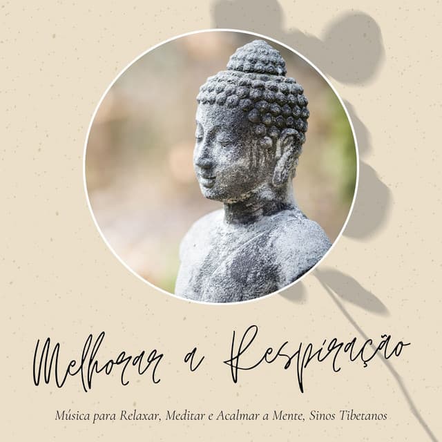 Melhorar a Respiração: Música para Relaxar, Meditar e Acalmar a Mente, Sinos Tibetanos - Taças Tibetanas