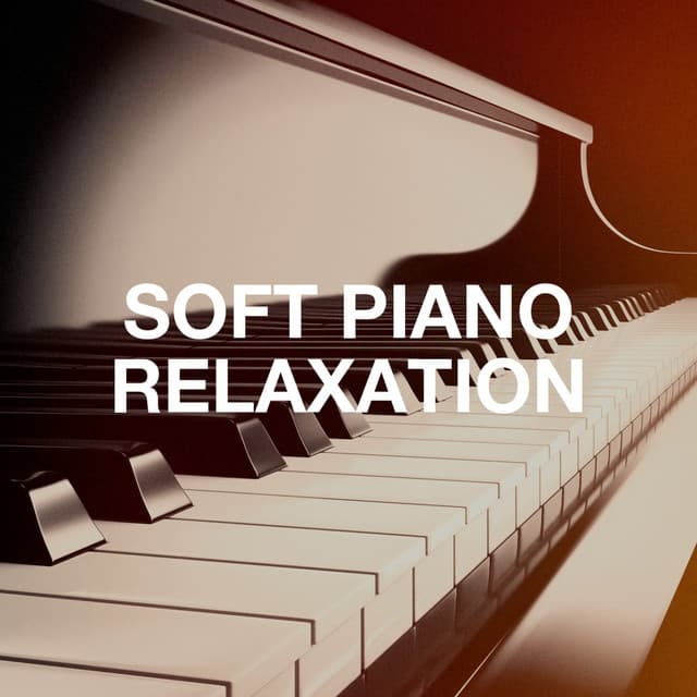 Soft Piano Relaxation - Classical New Age Piano Music