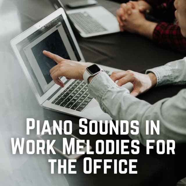 Piano Sounds in Work Melodies for the Office - RPM (Relaxing Piano Music)