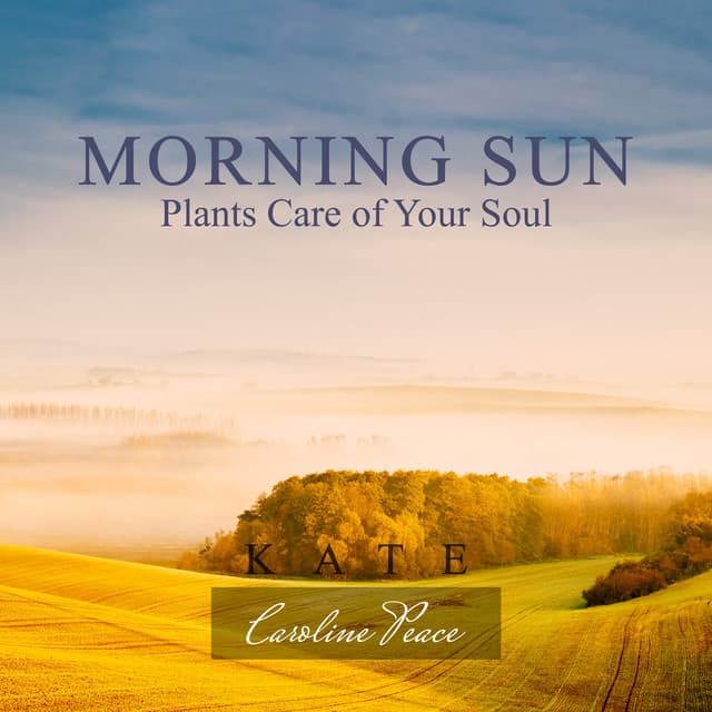 Morning Sun Plants Care of Your Soul - Kate - Caroline Peace