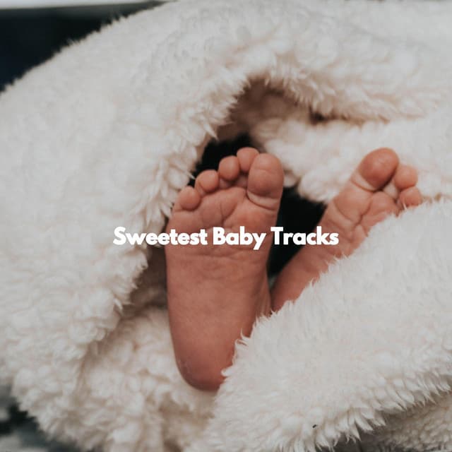 Sweetest Baby Tracks - Lullabyes