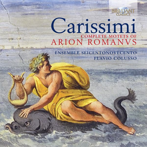 Carissimi: Complete Motets of Arion Romanus - Giacomo Carissimi