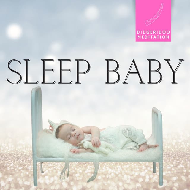 Sleep Baby, Didgeridoo Instrumental Music - Didgeridoo Meditation
