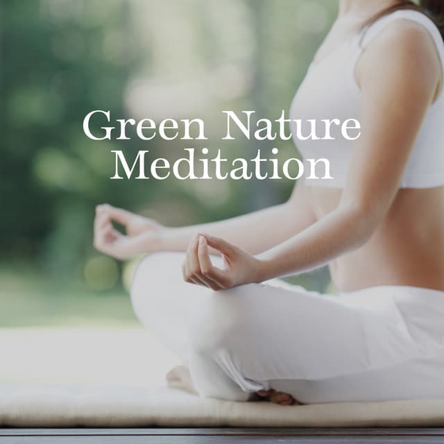 Green Nature Meditation: Charging the Heart Chakra, Balancing the Aura, Calm Sounds of Nature - Balanced Yoga Life
