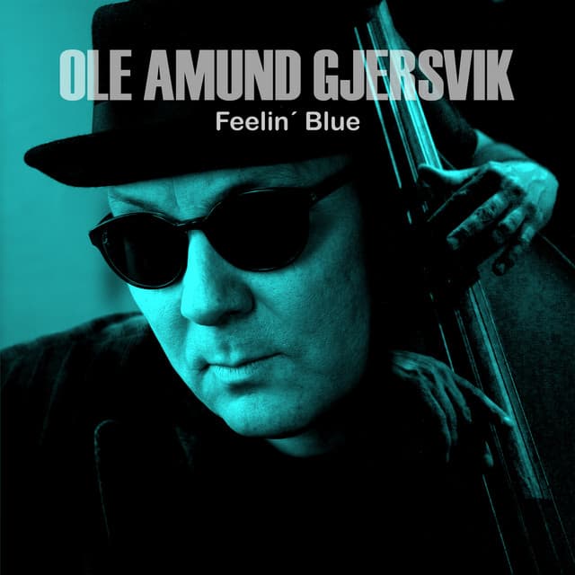 Feelin' Blue - Ole Amund Gjersvik