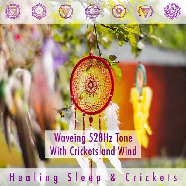 Waveing 528hz Tone With Crickets And Wind - Healing Sleep