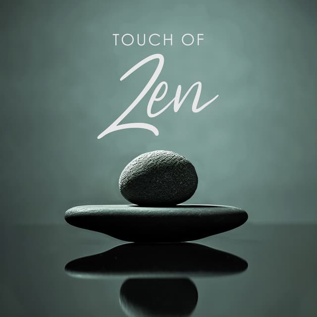 Touch of Zen: Mind and Body Detox, Journey to Wellness, Escape from Everyday - Relaxing Spa Music Zone