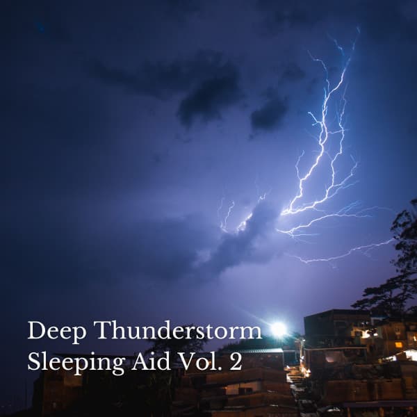 Deep Thunderstorm Sleeping Aid Vol. 2 - The Deep Sleep Music Academy