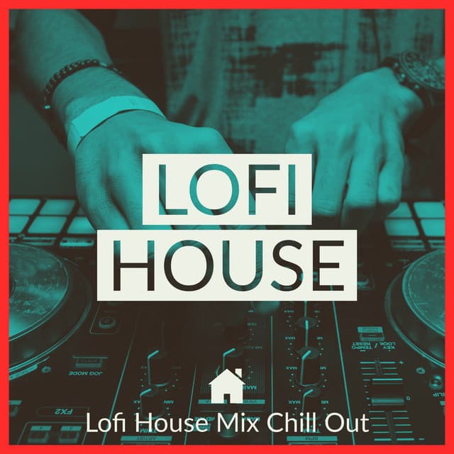 Lofi House Mix Chill Out - Lofi Chill
