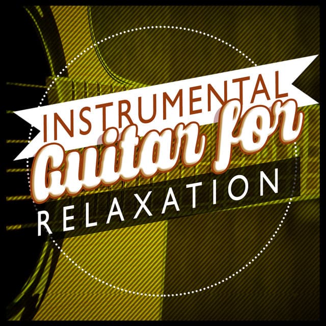 Instrumental Guitar for Relaxation - Instrumental Songs Music