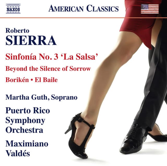 Roberto Sierra: Sinfonía No. 3 "La Salsa", Borikén, El Baile & Beyond the Silence of Sorrow - Roberto Sierra