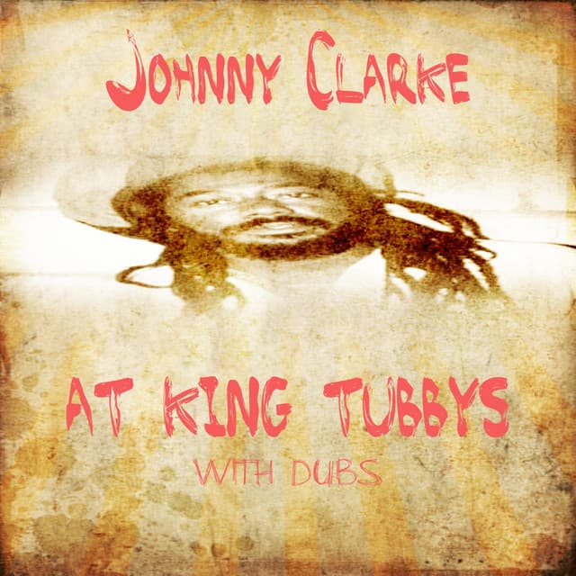 Johnny Clarke at King Tubbys with Dubs Platinum Edition - Johnny Clarke