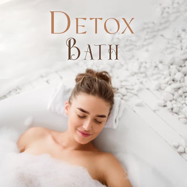 Detox Bath: Calm Bath Music for Relaxation of Mind, Soul and Body - Spa Music Paradise Zone