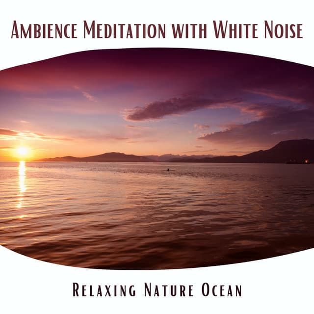 Relaxing Nature Ocean Ambience Meditation with White Noise, Loopable - Ocean Waves Sleep Aid
