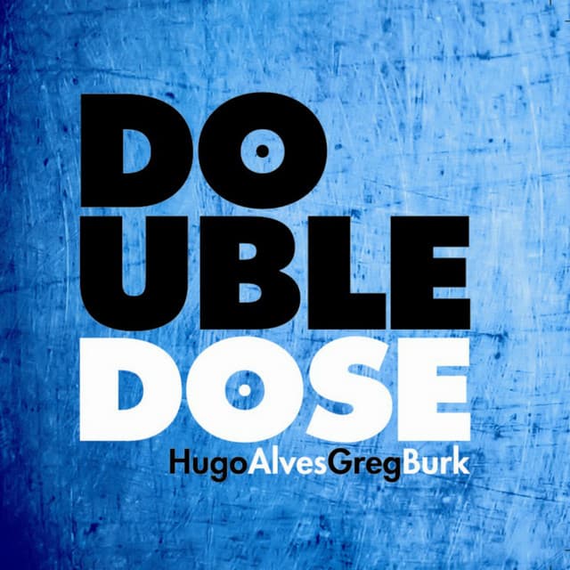 Double Dose - Hugo Alves