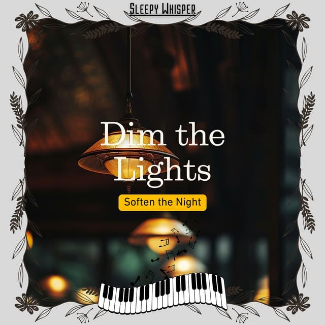 Dim the Lights, Soften the Night - Sleepy Whisper