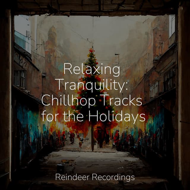 Relaxing Tranquility: Chillhop Tracks for the Holidays - Christmas Eve