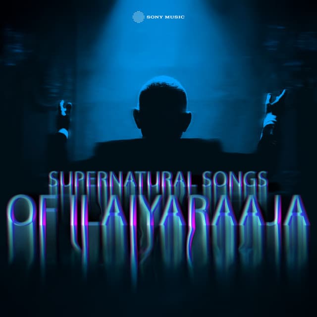 Supernatural Songs of Ilaiyaraaja - Ilaiyaraaja