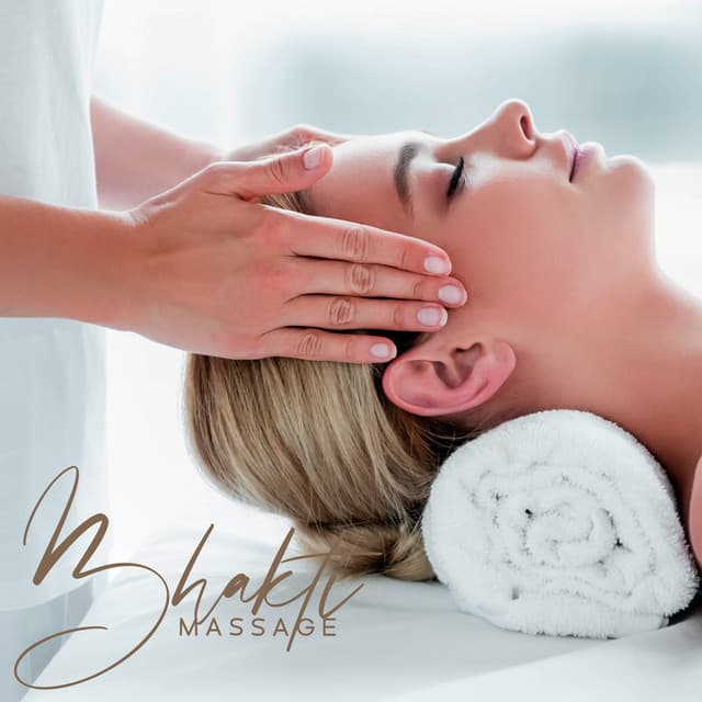 Bhakti Massage: Practice of Devotion, Spa Music - World of Spa Massages