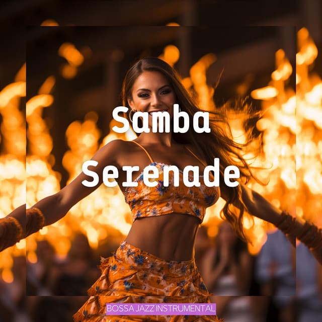 Samba Serenade - Bossa Jazz Instrumental
