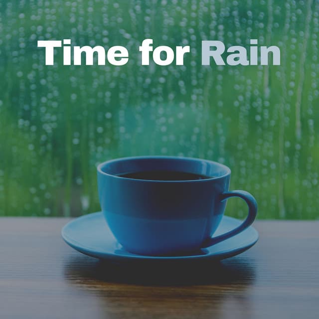 Time for Rain - Ambient Rain