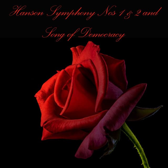 Hanson: Symphonies Nos 1 & 2 and Song of Democracy - Howard Hanson