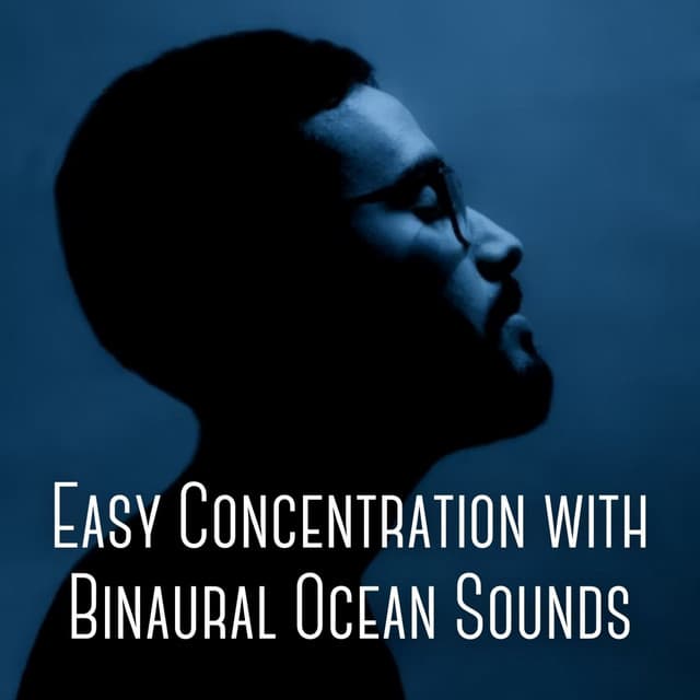 Easy Concentration with Binaural Ocean Sounds - Binaural Beats Focus
