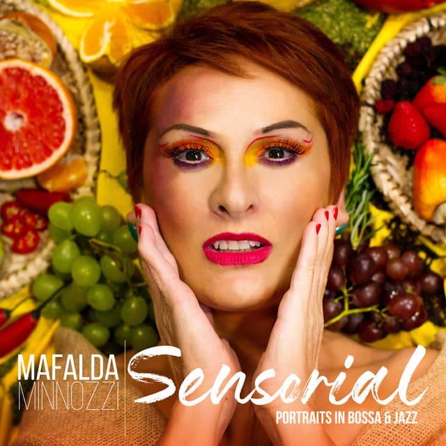 Sensorial: Portraits In Bossa & Jazz - Mafalda Minnozzi