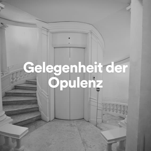 Gelegenheit der Opulenz - Sanfte Klänge