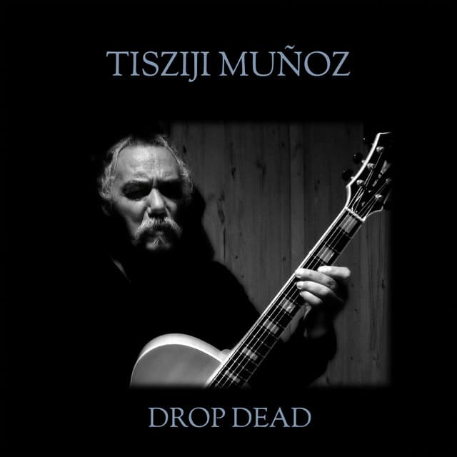 Drop Dead - Tisziji Munoz