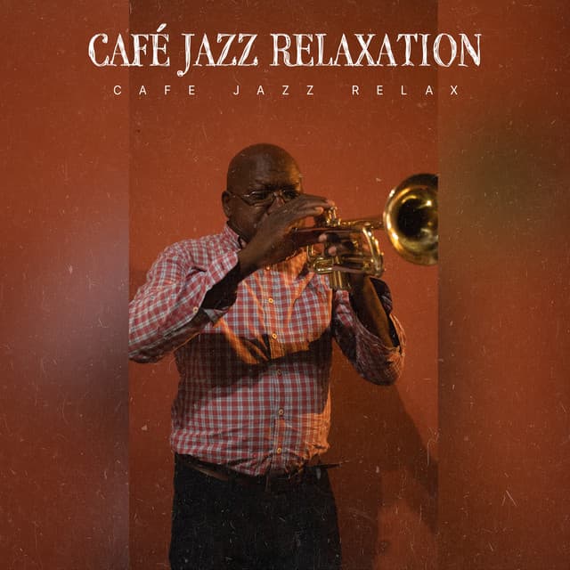 Café Jazz Relaxation - Cafe Jazz Relax