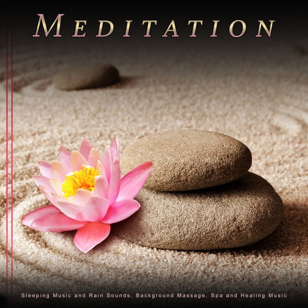 Meditation: Sleeping Music and Rain Sounds, Background Massage, Spa and Healing Music - Pure Meditation Music