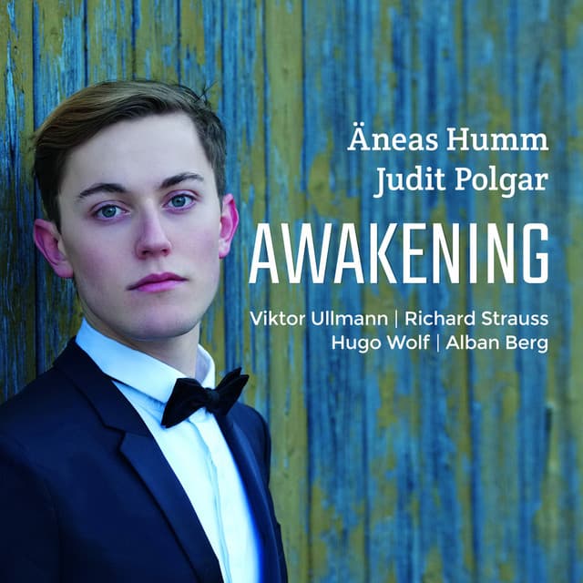 Awakening: Songs by Alban Berg, Hugo Wolf, Richard Strauss, Viktor Ullmann - Äneas Humm