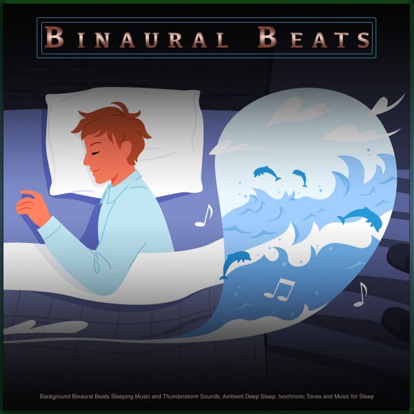 Binaural Beats: Background Binaural Beats Sleeping Music and Thunderstorm Sounds, Ambient Deep Sleep, Isochronic Tones and Music for Sleep - Binaural Beats Sleep Tones