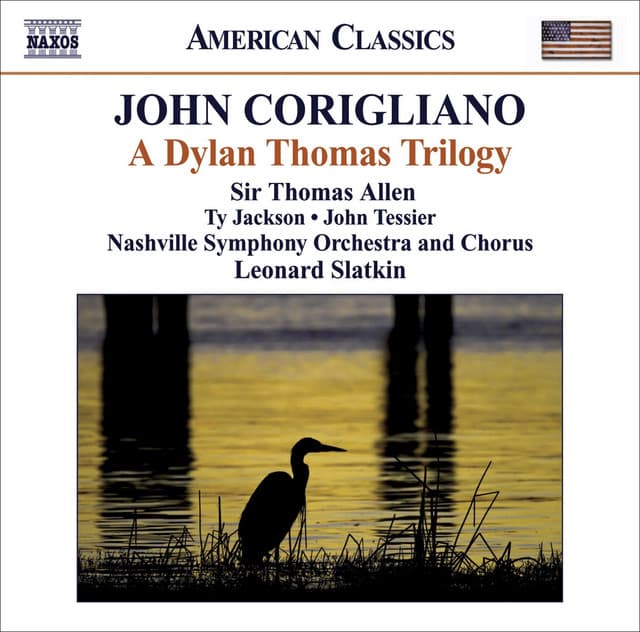 Corigliano, J.: Dylan Thomas Trilogy - John Corigliano