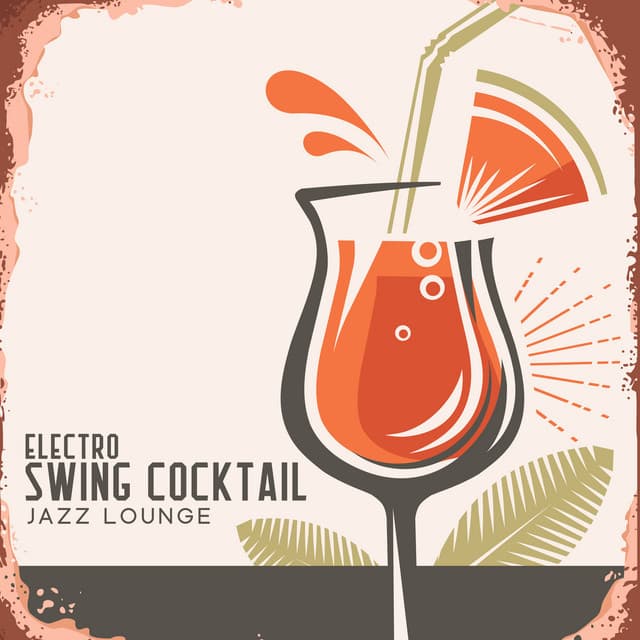 Electro Swing Cocktail Jazz Lounge - Drink Bar Chillout Music