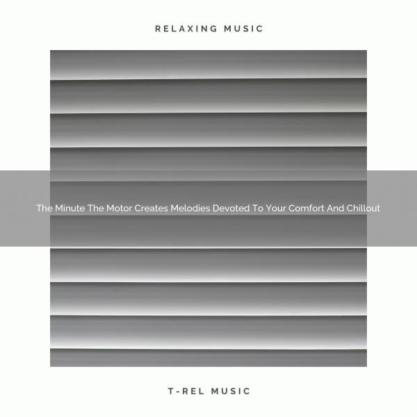 2021 New: The Minute The Motor Creates Melodies Devoted To Your Comfort And Chillout - Soothing White Noise for Best Relax