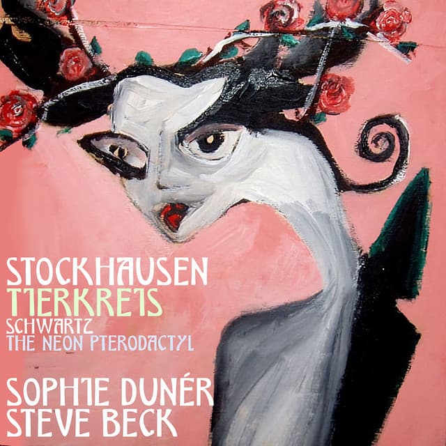 Stockhausen: Tierkreis & Schwartz: The Neon Pterodactyl - Karlheinz Stockhausen