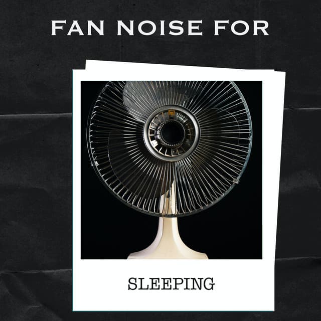 Fan Noise for Sleeping - Fan Noise for Sleeping