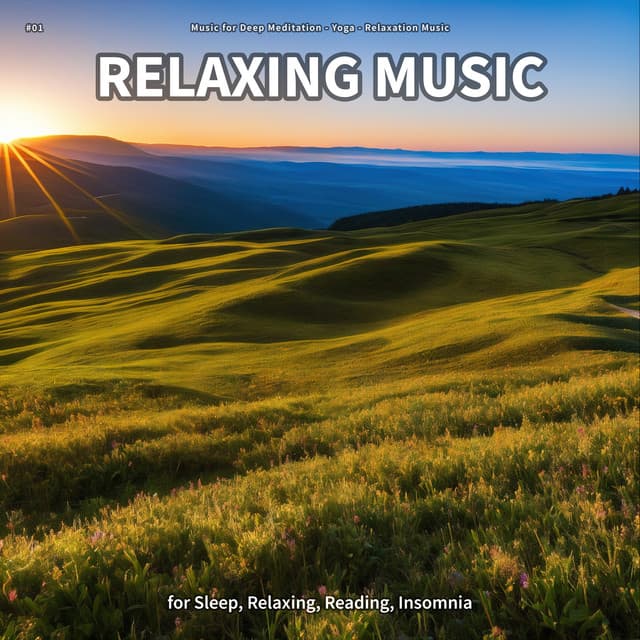 #01 Relaxing Music for Sleep, Relaxing, Reading, Insomnia - Music for Deep Meditation