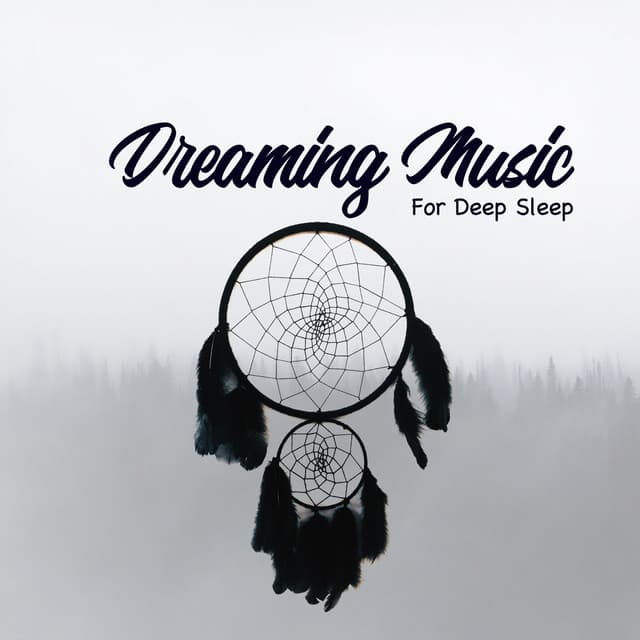 Dreaming Music For Deep Sleep - Dream Loud