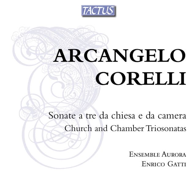 Corelli: Sonate a tre da chiesa e da camera - Arcangelo Corelli