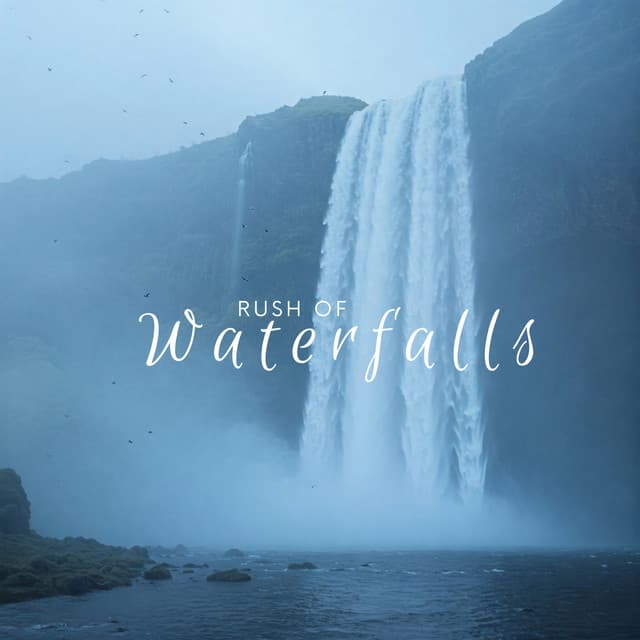 Rush of Waterfalls: Natural Escape to Calmness and Relaxation - Calming Water Consort