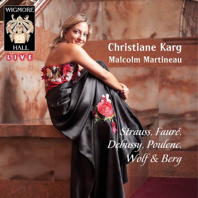 Strauss, Fauré, Debussy, Poulenc, Wolf & Berg - Wigmore Hall Live - Christiane Karg