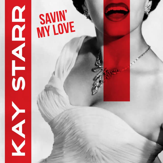 Savin' My Love - Kay Starr